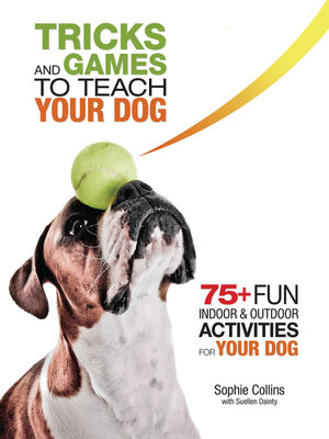cover image of Tricks and Games to Teach Your Dog